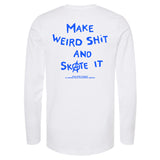 Baja Surf N Skate Make Weird Shit Unisex Long Sleeve T-Shirt