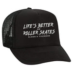 Life's Better on Roller Skates Trucker Hat